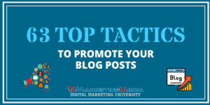 63 Top Tactics to Promote Your Blog Posts